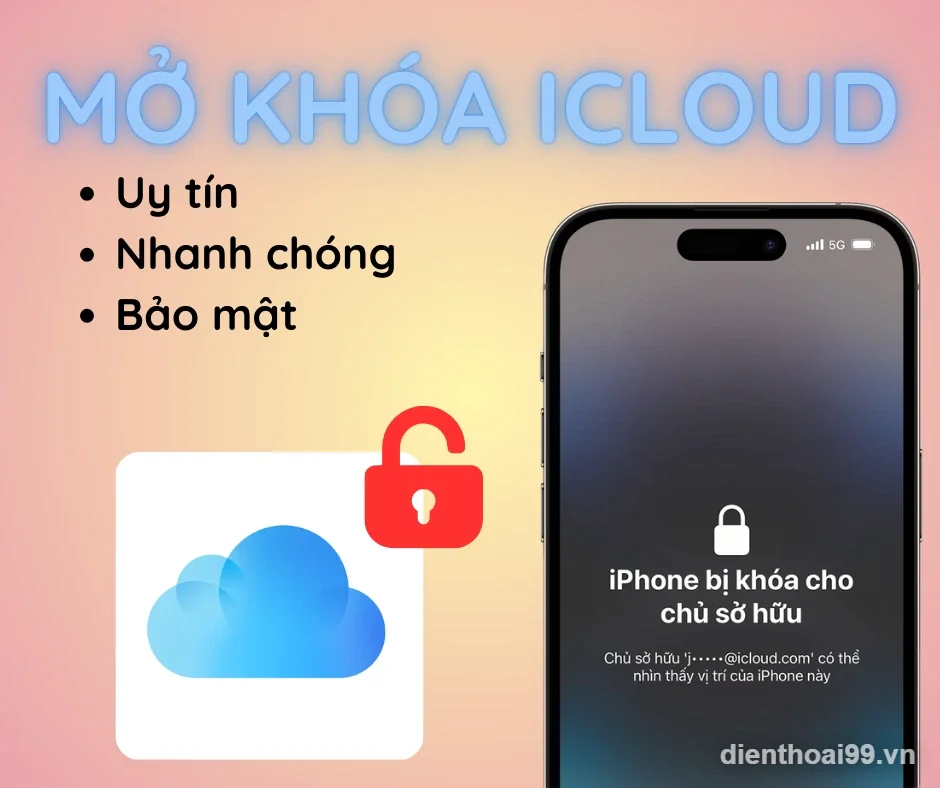 Dịch vụ mở khóa iCloud iPhone uy tín, nhanh chóng tại Điện Thoại 99 Đà Nẵng.