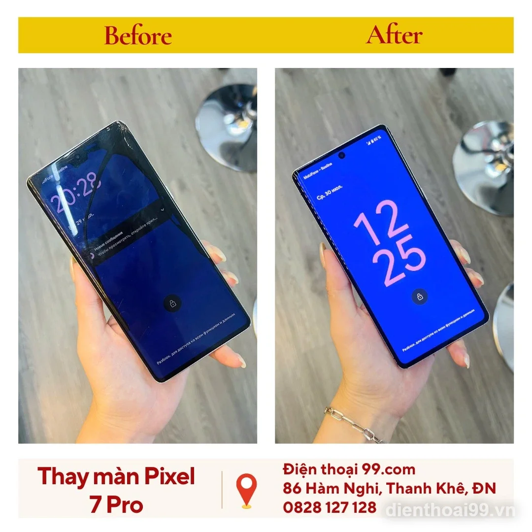 Thay màn hình Google Pixel 7 Pro bị vỡ lấy ngay tại Điện Thoại 99 Đà Nẵng