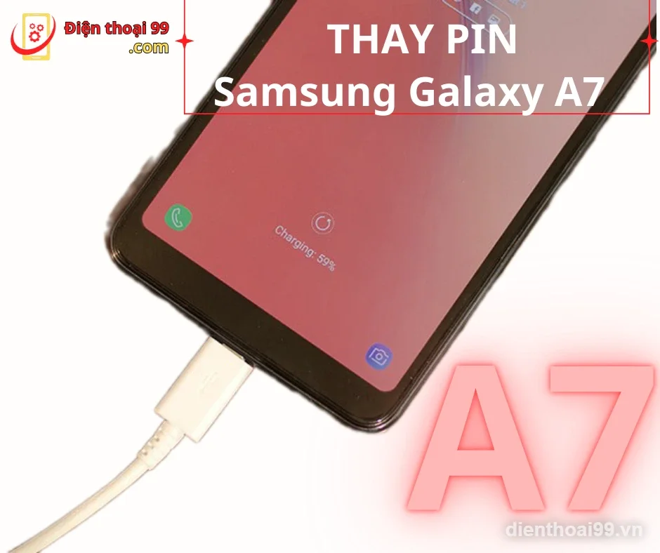 Dịch vụ thay pin Samsung Galaxy A7 chính hãng, lấy ngay tại Điện Thoại 99 Đà Nẵng
